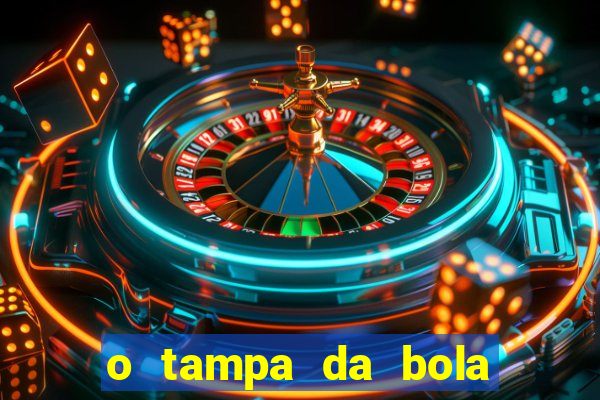 o tampa da bola ao vivo